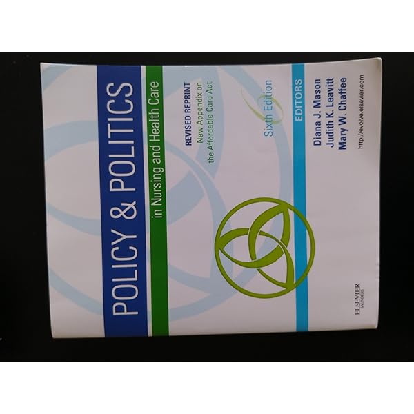 Policy & Politics in Nursing and Health Care, 6th Edition